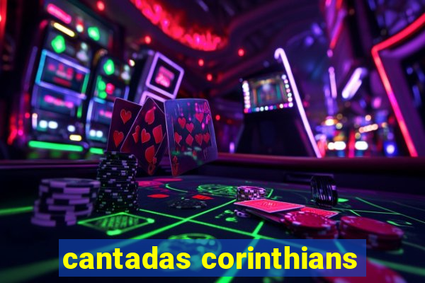 cantadas corinthians